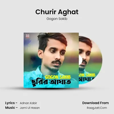 Churir Aghat - Gogon Sakib