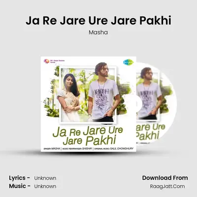 Ja Re Jare Ure Jare Pakhi - Masha