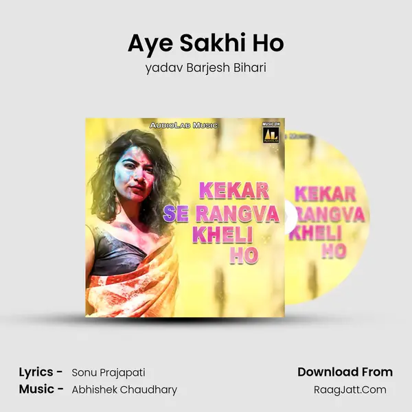 Aye Sakhi Ho MP3 Song by yadav Barjesh Bihari Cover