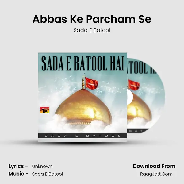 Abbas Ke Parcham Se MP3 Song by Sada E Batool Cover