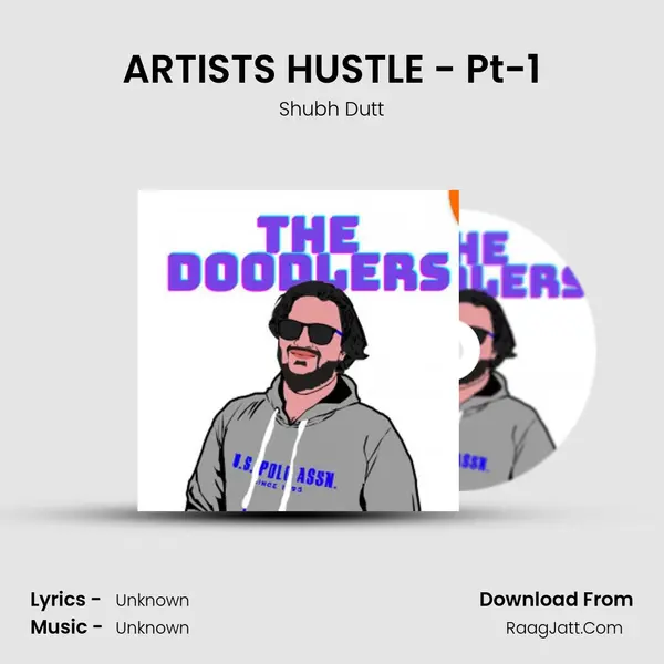 ARTISTS HUSTLE - Pt-1 MP3 Song by Shubh Dutt Cover