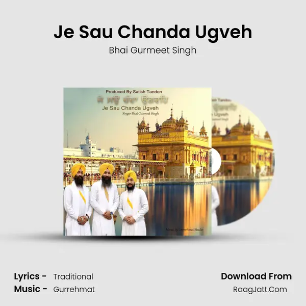 Je Sau Chanda Ugveh - Bhai Gurmeet Singh