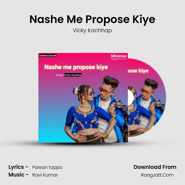 Nashe Me Propose Kiye MP3 Song by Vicky Kachhap Cover