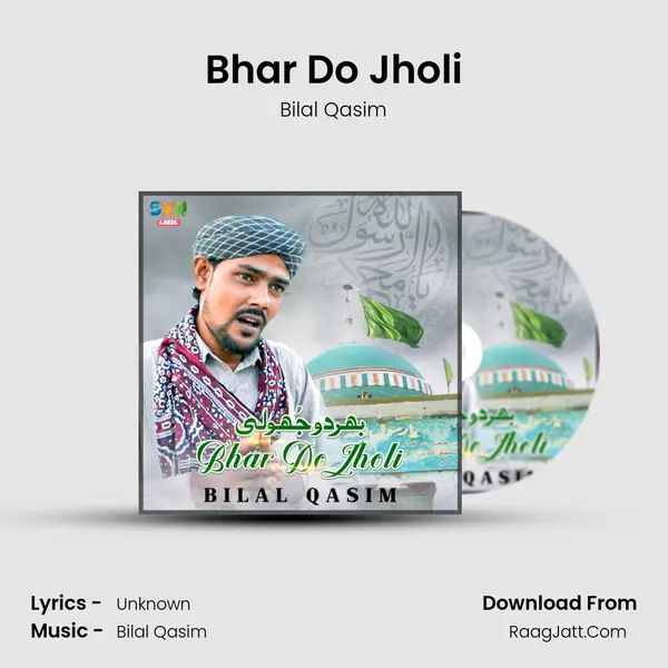 Bhar Do Jholi - Single - Bilal Qasim