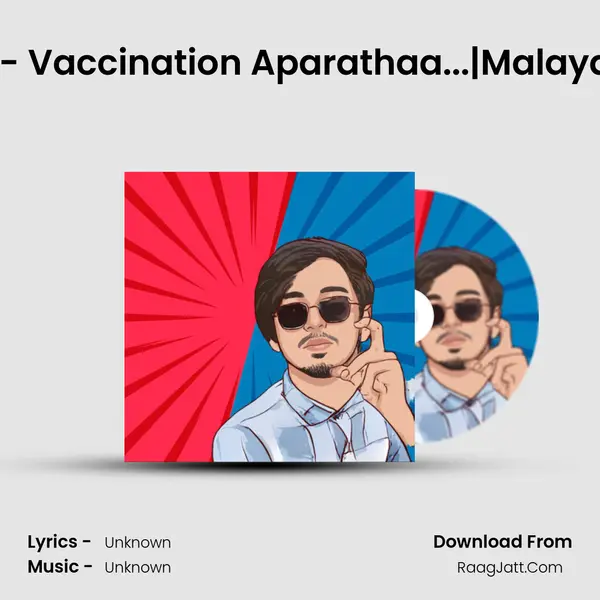 A chodichu vangiya pani - Vaccination Aparathaa...|Malayalam podcast| Chaya talk MP3 Song by  Cover