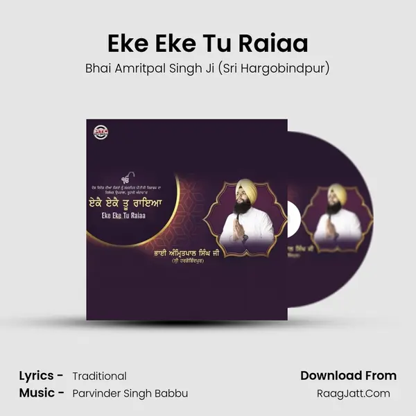 Eke Eke Tu Raiaa MP3 Song by Bhai Amritpal Singh Ji (Sri Hargobindpur) Cover