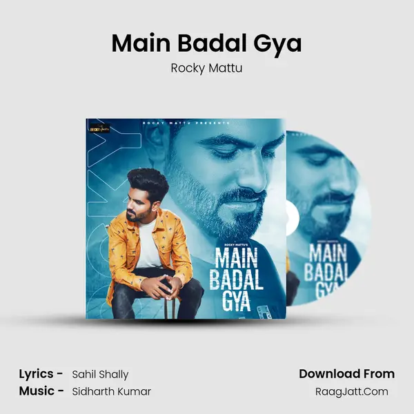 Main Badal Gya MP3 Song by Rocky Mattu Cover