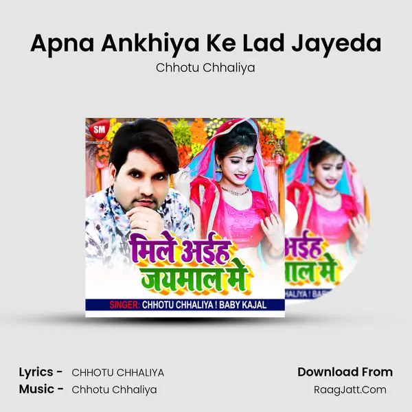Apna Ankhiya Ke Lad Jayeda MP3 Song by Chhotu Chhaliya Cover