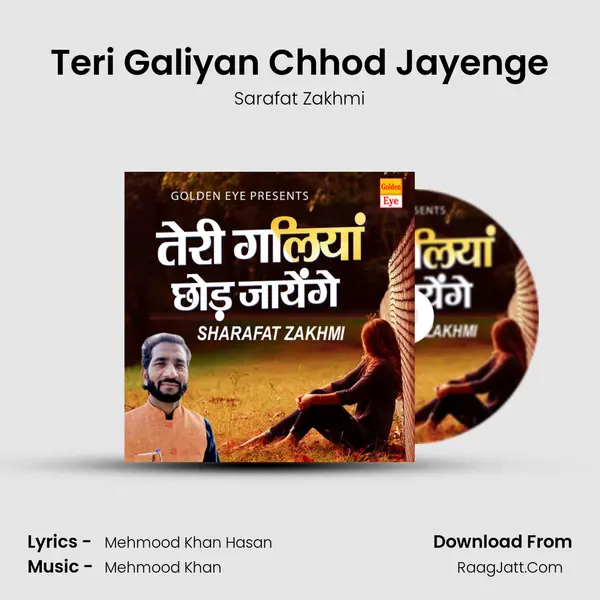 Teri Galiyan Chhod Jayenge - Sarafat Zakhmi