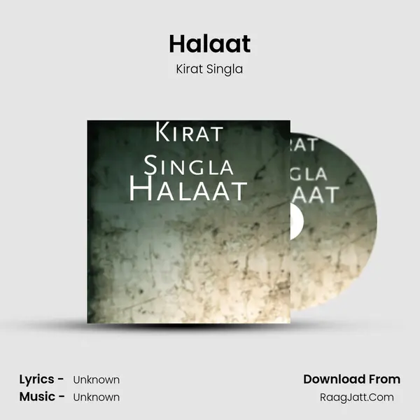 Halaat - Kirat Singla