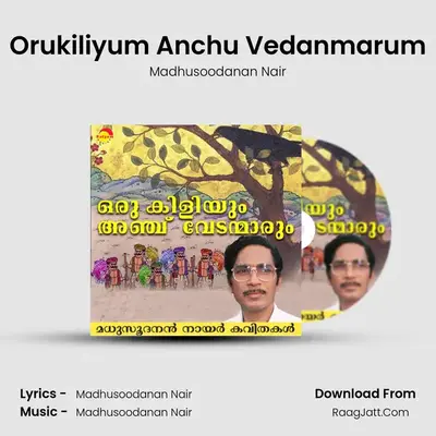 Orukiliyum Anchu Vedanmarum - 