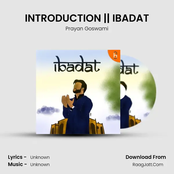 INTRODUCTION || IBADAT MP3 Song by Prayan Goswami Cover