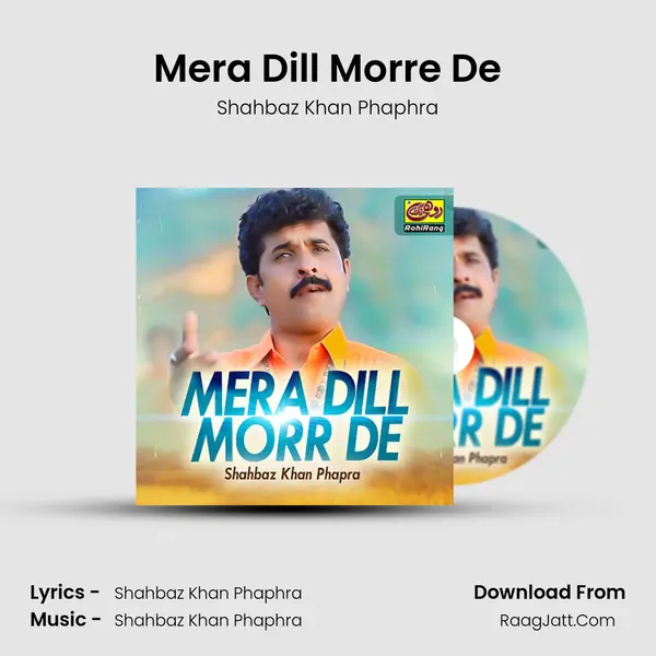 Mera Dill Morre De MP3 Song by Shahbaz Khan Phaphra Cover