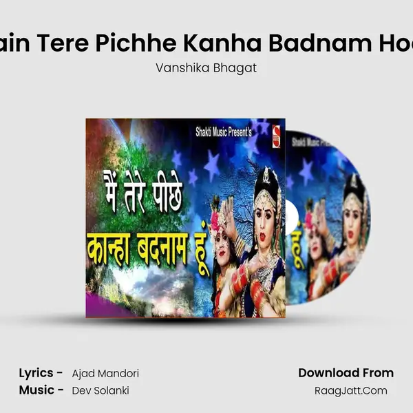 Main Tere Pichhe Kanha Badnam Hoon MP3 Song by Vanshika Bhagat Cover