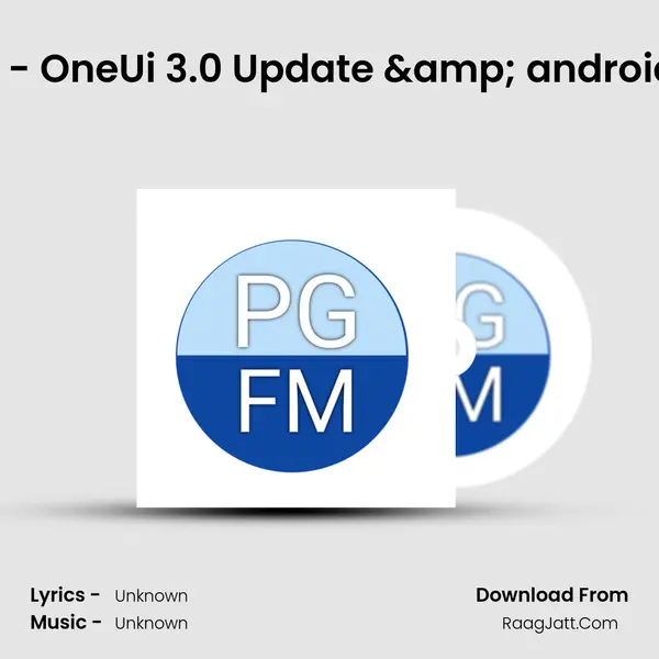 Samsung Users GoodNews - OneUi 3.0 Update & android 11 Update Coming Soon -  MP3 Song by  Cover