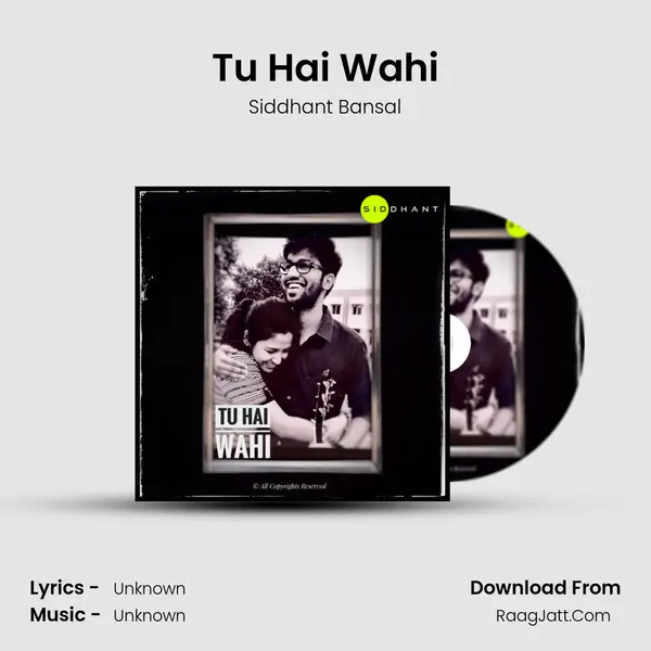 Tu Hai Wahi MP3 Song by Siddhant Bansal Cover