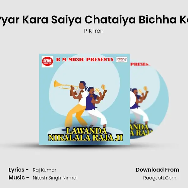 Pyar Kara Saiya Chataiya Bichha Ke MP3 Song by P K Iron Cover
