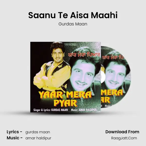Saanu Te Aisa Maahi MP3 Song by Gurdas Maan Cover