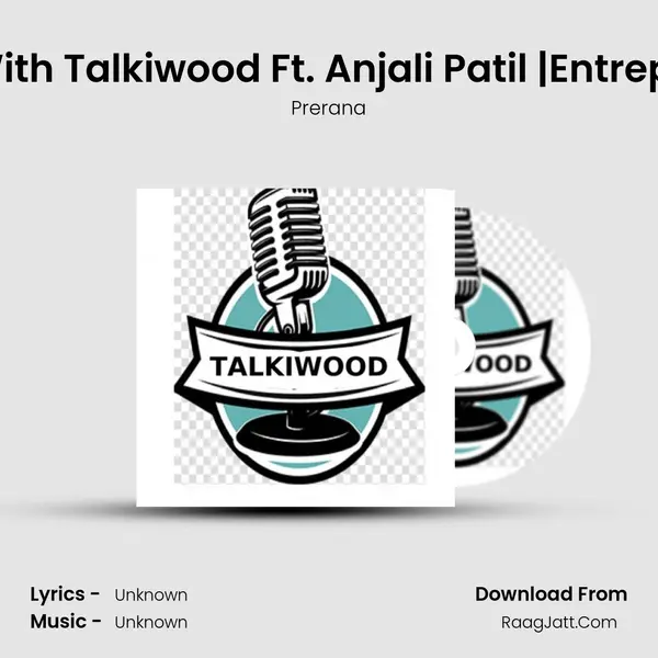 Ep 01: Talk With Talkiwood Ft. Anjali Patil |Entrepreneurship| MP3 Song by Prerana Cover