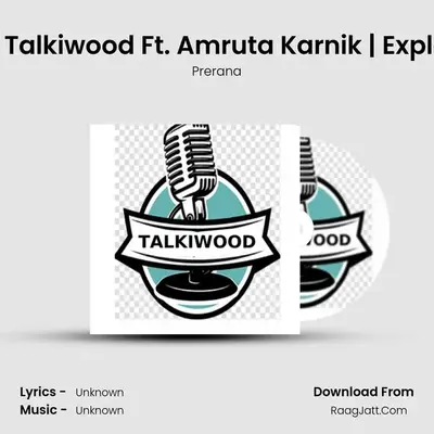 Ep 02: Talk With Talkiwood Ft. Amruta Karnik | Exploring the world| mp3 song