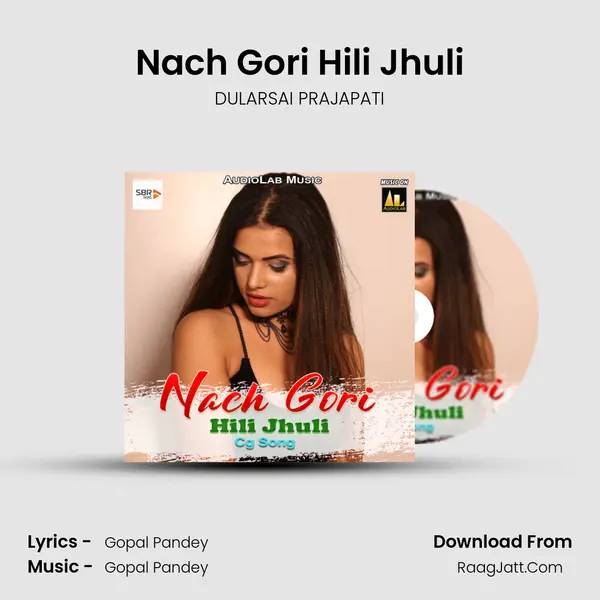 Nach Gori Hili Jhuli MP3 Song by DULARSAI PRAJAPATI Cover