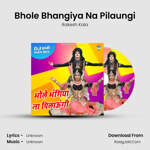 Bhole Bhangiya Na Pilaungi MP3 Song by Rakesh Kala Cover