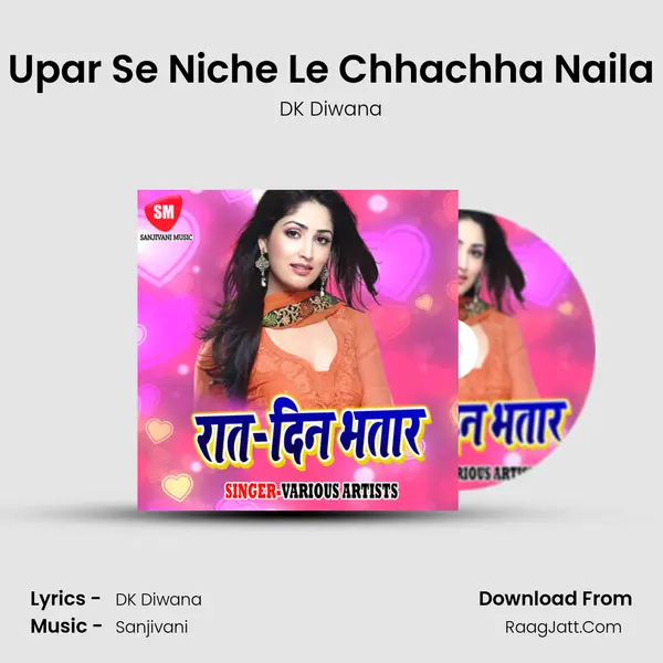 Upar Se Niche Le Chhachha Naila MP3 Song by DK Diwana Cover