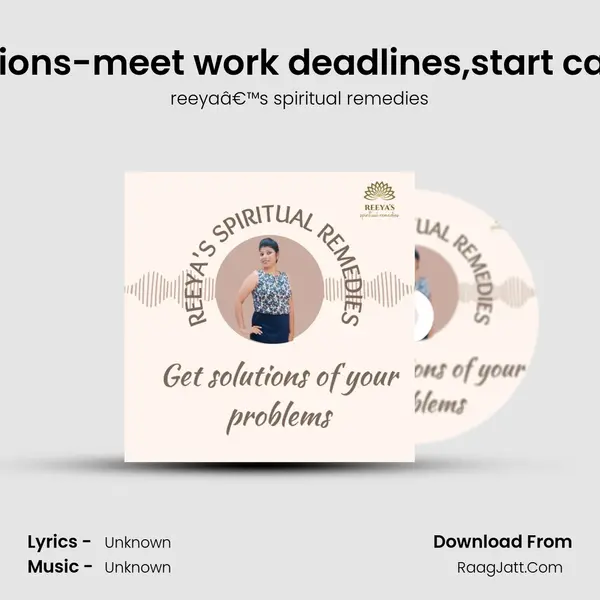Job problems and solutions-meet work deadlines,start carrier from fresh,transfer MP3 Song by reeyaâ€™s spiritual remedies Cover