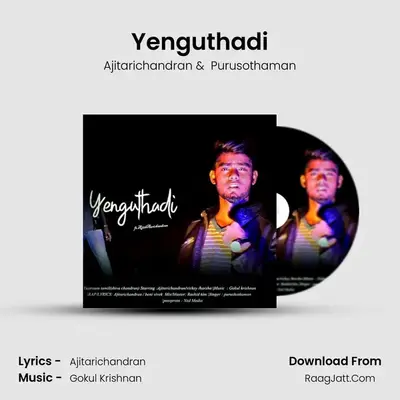 Yenguthadi - Ajitarichandran