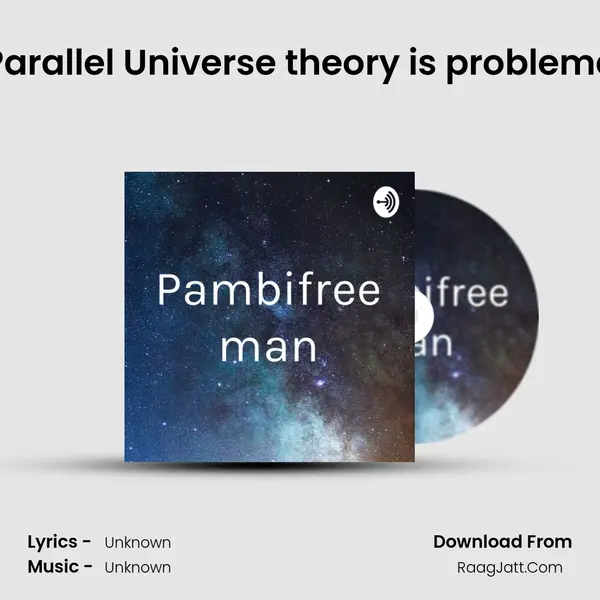 The Parallel Universe theory is problematic. (HINDI). MP3 Song by  Cover