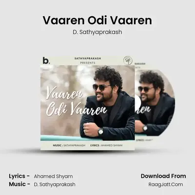 Vaaren Odi Vaaren - D. Sathyaprakash