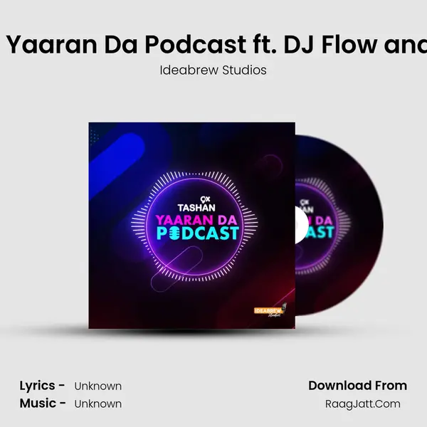 9x Tashan Yaaran Da Podcast ft. DJ Flow and Swaalina MP3 Song by Ideabrew Studios Cover