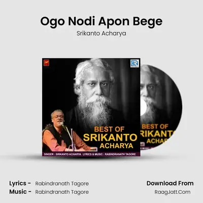 Ogo Nodi Apon Bege MP3 Song by Srikanto Acharya Cover