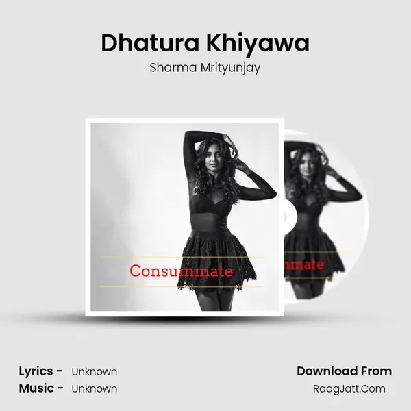 Dhatura Khiyawa MP3 Song by Sharma Mrityunjay Cover