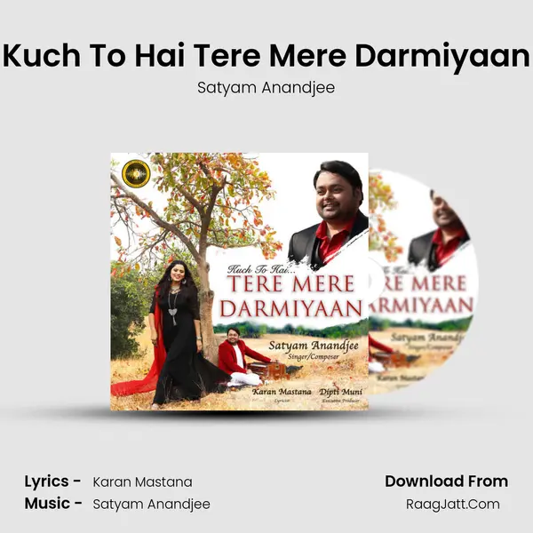 Kuch To Hai Tere Mere Darmiyaan MP3 Song by Satyam Anandjee Cover
