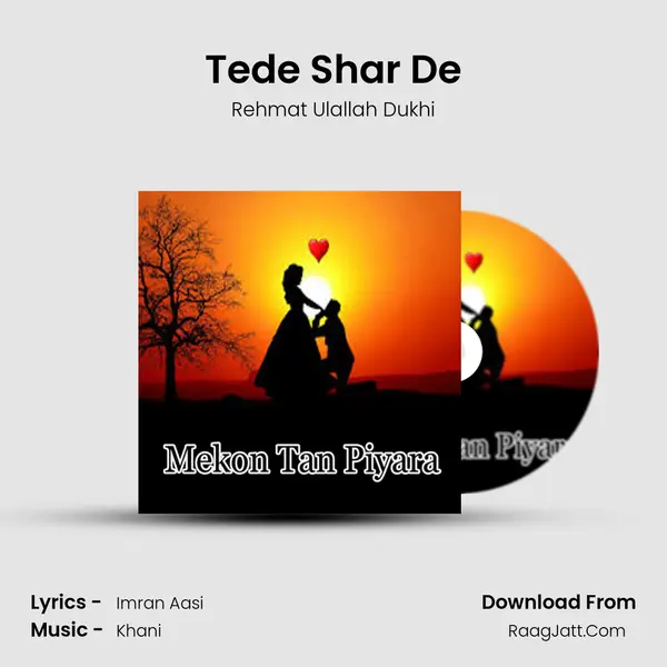 Tede Shar De MP3 Song by Rehmat Ulallah Dukhi Cover