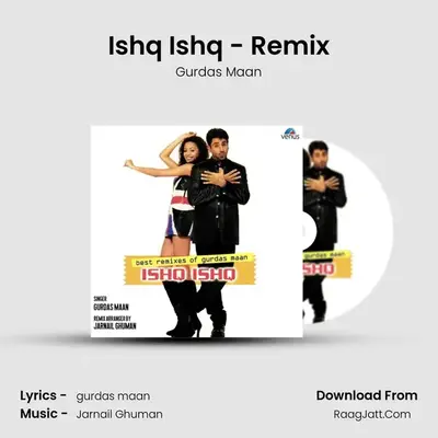 Ishq Ishq - Remix MP3 Song by Gurdas Maan Cover
