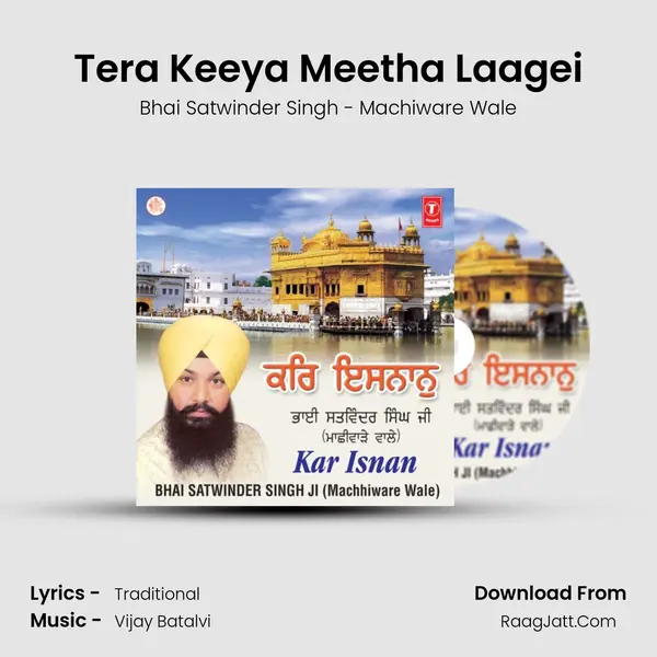 Tera Keeya Meetha Laagei MP3 Song by Bhai Satwinder Singh - Machiware Wale Cover