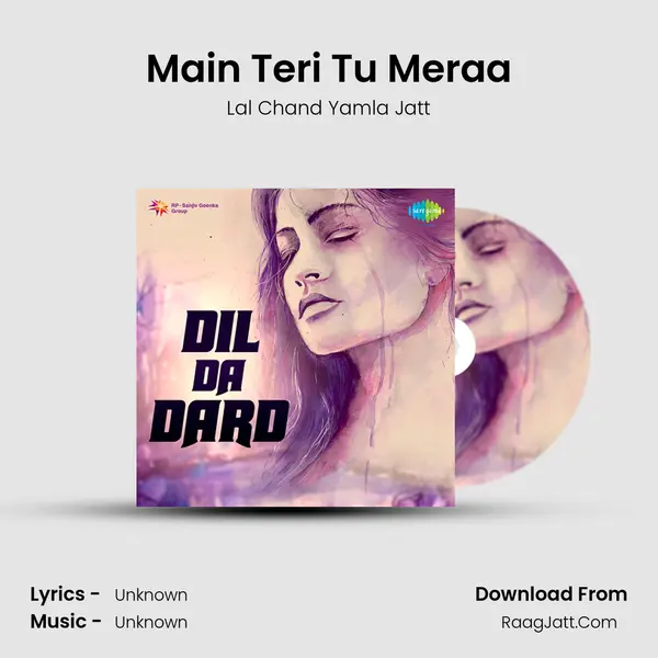 Main Teri Tu Meraa MP3 Song by Lal Chand Yamla Jatt Cover