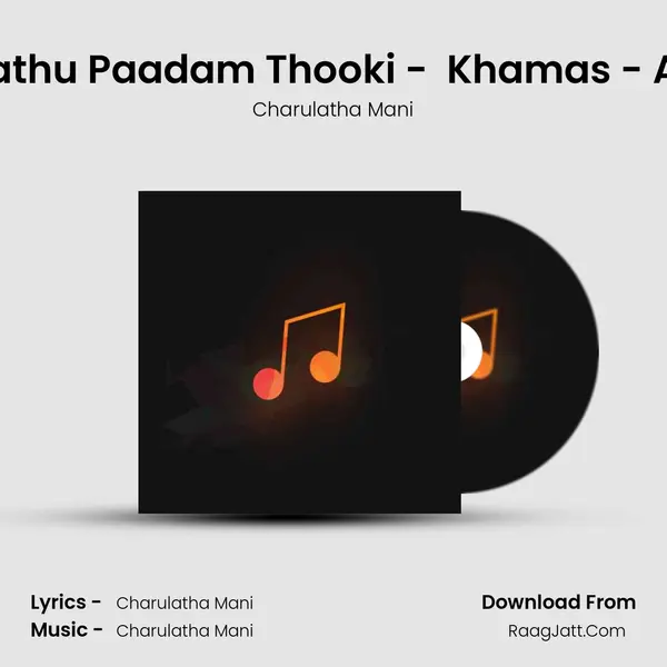 Idathu Paadam Thooki -  Khamas - Adi MP3 Song by Charulatha Mani Cover