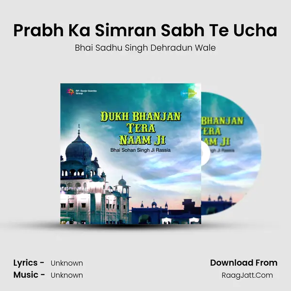 Prabh Ka Simran Sabh Te Ucha MP3 Song by Bhai Sadhu Singh Dehradun Wale Cover