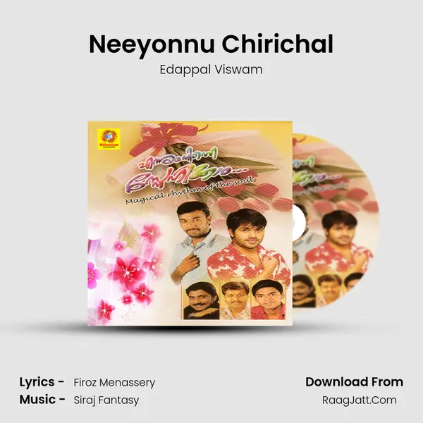 Neeyonnu Chirichal MP3 Song by Edappal Viswam Cover
