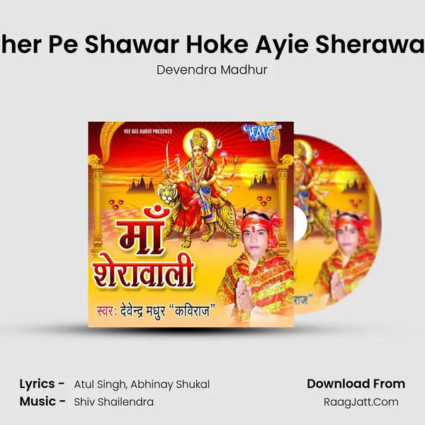 Sher Pe Shawar Hoke Ayie Sherawali MP3 Song by Devendra Madhur Cover