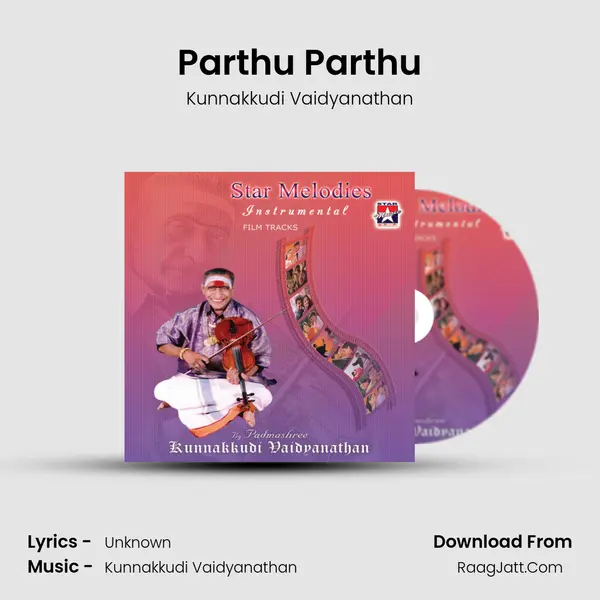 Parthu Parthu MP3 Song by Kunnakkudi Vaidyanathan Cover
