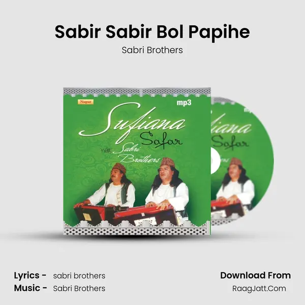 Sabir Sabir Bol Papihe MP3 Song by Sabri Brothers Cover
