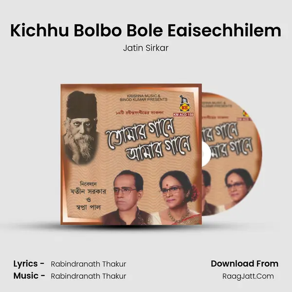 Kichhu Bolbo Bole Eaisechhilem MP3 Song by Jatin Sirkar Cover