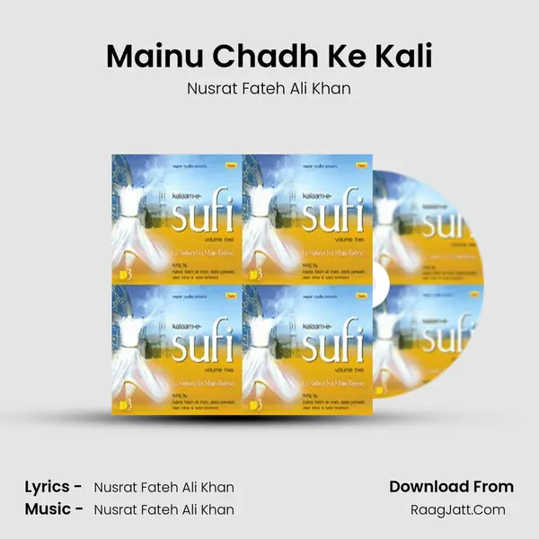 Mainu Chadh Ke Kali MP3 Song by Nusrat Fateh Ali Khan Cover
