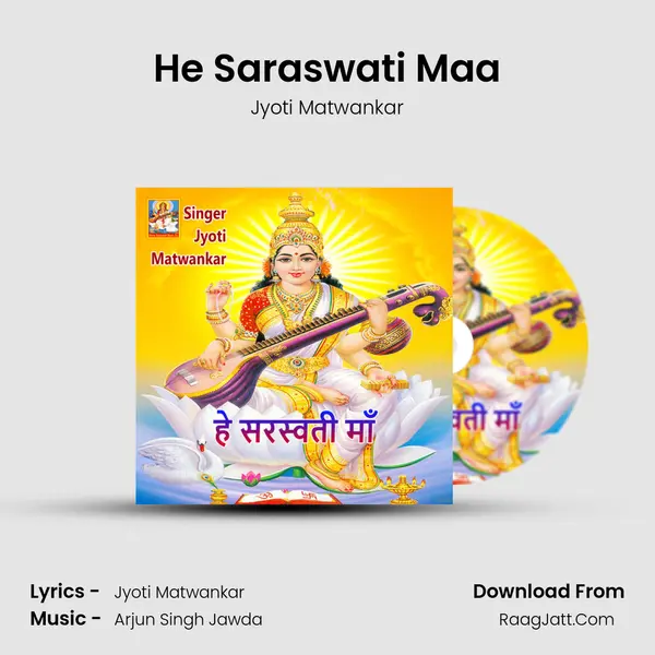 He Saraswati Maa (Veenawali Ma) - Jyoti Matwankar