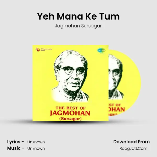 Yeh Mana Ke Tum MP3 Song by Jagmohan Sursagar Cover