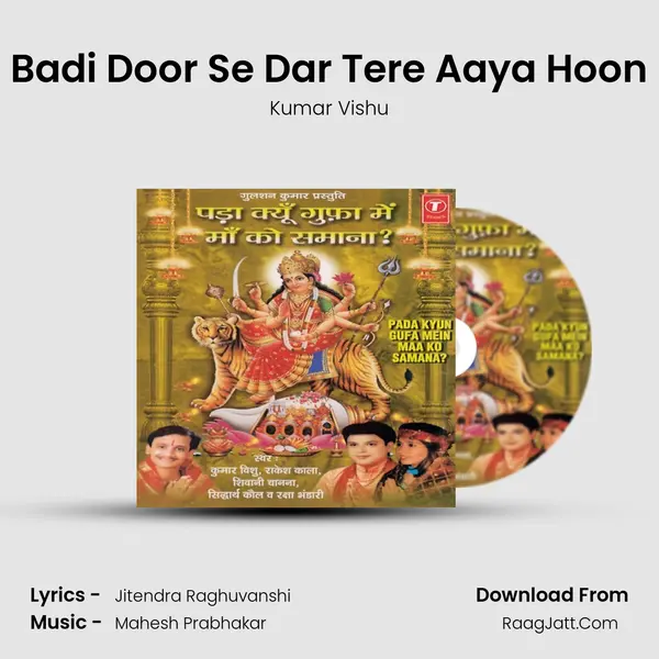 Badi Door Se Dar Tere Aaya Hoon MP3 Song by Kumar Vishu Cover
